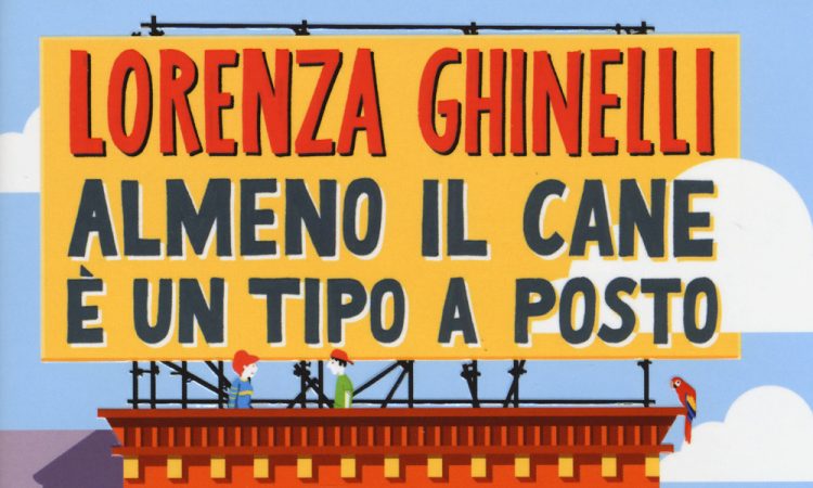 Lorenza Ghinelli: Almeno il cane è un tipo a posto